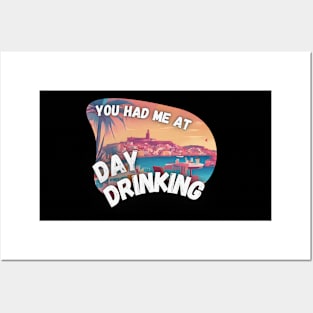 You Had Me At Day Drinking Gifts For Cocktail Lovers Posters and Art